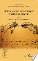 Les Français au Mexique XVIIIe-XXIe siècle