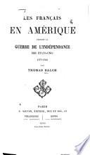 Les Français en Amérique pendant la guerre de l'indépendance des États-Unis 1777-1783