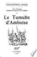 Les Franc̦ais pendant les guerres de religion: Le tumulte d'Amboise