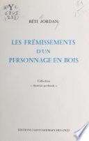 Les frémissements d'un personnage en bois