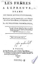 Les freres a l'epreuve, drame en 3 actes