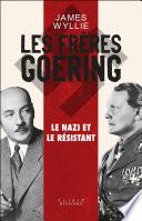 Les Frères Goering : le nazi et le résistant