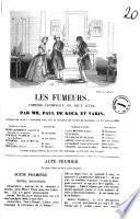 Les fumeurs comedie-vaudeville en deux actes par MM. Paul de kock et Varin