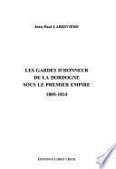 Les gardes d'honneur de la Dordogne sous le Premier Empire, 1805-1814