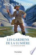 Les gardiens de la lumière T4 - Le paradis sur terre