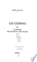 Les geishas, ou, Le monde des fleurs et des saules