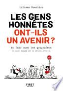 Les gens honnêtes ont-ils un avenir ? - En finir avec les gougnafiers
