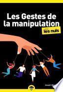 Les Gestes de la manipulation pour les Nuls, poche, 2e éd.