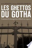 Les Ghettos du Gotha. Comment la bourgeoisie défend ses espaces