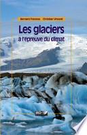 Les glaciers à l'épreuve du climat
