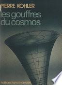 Les gouffres du cosmos