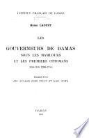 Les gouverneurs de Damas sous les mamlouks et les premiers ottomans