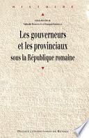 Les gouverneurs et les provinciaux sous la République romaine