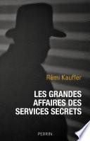 Les grandes affaires des services secrets