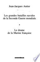 Les grandes batailles navales de la Seconde Guerre mondiale: Le drame de la Marine française