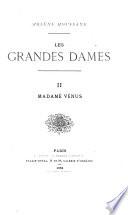 Les grandes dames: Madame Vénus