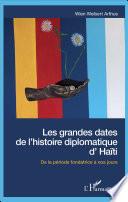 Les grandes dates de l'histoire diplomatique d'Haïti