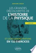 Les grandes découvertes de l'histoire de la physique et leurs démonstrations en 132 exercices
