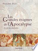 Les Grandes énigmes de l'Apocalypse - La clé des symboles