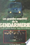Les grandes enquêtes de la gendarmerie