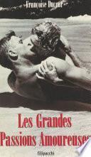 Les grandes passions amoureuses