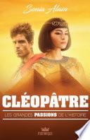 Les grandes passions de l'histoire - Cléopâtre