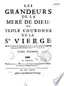 Les Grandeurs de la Mère de Dieu ou triple couronne de la Sainte Vierge