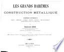 Les grands barèmes de la construction métallique. ...