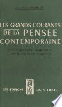 Les grands courants de la pensée contemporaine : existentialisme, marxisme, personnalisme chrétien