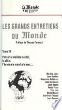 Les grands entretiens du «Monde» (3) : Penser le malaise social, la ville, l'économie mondiale
