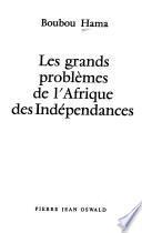 Les grands problèmes de l'Afrique des indépendances