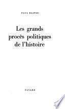 Les grands proces̀ politiques de lh̕istoire