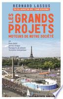 Les Grands Projets, moteurs de notre société