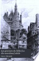 Les graveurs du XIXe [i.e. dix-neuvième] siècle