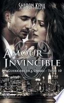Les Guerriers de L'Ombre 10: Amour Invincible