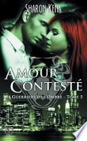 Les Guerriers de L'Ombre 5: Amour Conteste