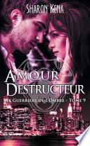 Les Guerriers de L'Ombre 9: Amour Destructeur