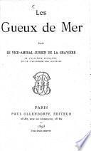 Les Gueux de mer par le vice-amiral Edmond Jurien de la Gravière