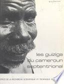 Les Guiziga du Cameroun septentrional