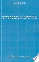 Les handicaps à la scolarisation de la jeune fille en Afrique noire