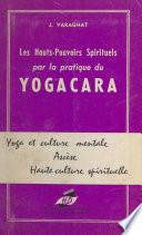 Les hauts pouvoirs spirituels par la pratique du yogacara