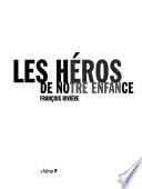 Les héros de notre enfance
