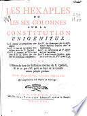 Les hexaples ou Les six colomnes sur la Constitution unigenitus ... avec L'Histoire du livre des réflexions morales