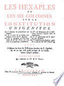 Les Hexaples ou les Six colomnes sur la constitution Unigenitus : la I. contient les propositions condamnées, la II., le texte de ces mêmes propositions tirées du P. Quesnel, la III., le jugement de l'Ecriture sainte et des SS. Pères sur chacune des propositions condamnées, la IV. des remarques sur les différentes matières traitées dans la constitution, la V., la justification du P. Quesnel par lui-même, la VI., la doctrine des Jésuites opposée à celle des SS. PP. et du P.Q (Quesnel). Avec l'histoire du livre des Réflexions morales du P. Quesnel et de ce qui s'est passé au sujet de la Constitution jusqu'à présent [par l'abbé Le Sesne d'Etemare].