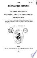 Les Hiéroglyphes français, ou Méthode figurative appliquée à l'instruction primaire