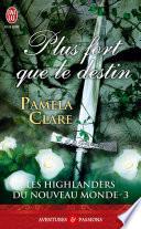 Les Highlanders du Nouveau Monde (Tome 3) - Plus fort que le destin