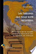 Les histoires qui nous sont racontées. De l’exclusion par les causalités narratives au transculturel dans les littératures des Amériques