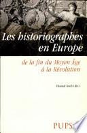 Les historiographes en Europe de la fin du moyen âge à la révolution