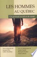 Les Hommes au Québec : Un portrait social et de santé