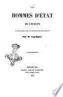 Les hommes d'état de l'Europe (pour faire suite aux diplomates européens) par M. Capefigue